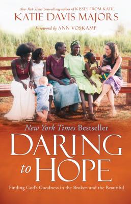 Image for Daring to Hope: Finding God's Goodness in the Broken and the Beautiful Daring to Hope: Finding God's Goodness in the Broken and the Beautiful