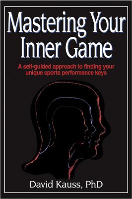 Mastering Your Inner Game Kauss, David