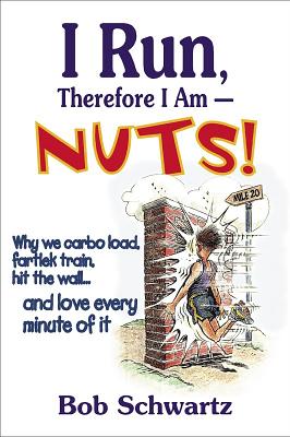 Image for I Run, Therefore I Am--Nuts!