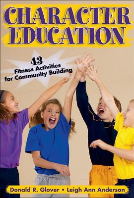 Character Education:43 Fitness Activities for Community Building