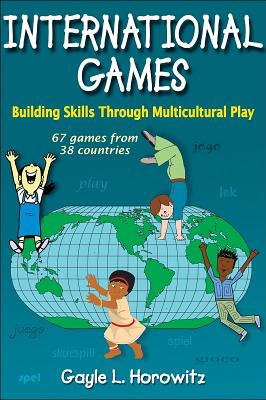 International Games: Building Skills Through Multicultural Play