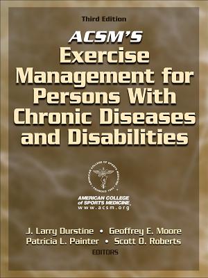 ACSM's Exercise Management for Persons with Chronic Diseases and Disabilities-3rd Edition