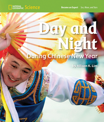 National Geographic Science 1-2 (Earth Science: Sun, Moon, and Stars): Become an Expert: Day and Night During Chinese New Year