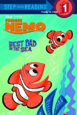 Image for Best Dad in the Sea (Finding Nemo Step into Reading, Step 1) Best Dad in the Sea (Finding Nemo Step into Reading, Step 1)