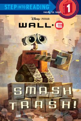 Smash Trash! ( Wall - E Step into Reading Step 1)