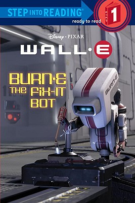 Image for BURN-E the Fix-It Bot (Disney/Pixar WALL-E) (Step into Reading) BURN-E the Fix-It Bot (Disney/Pixar WALL-E) (Step into Reading)