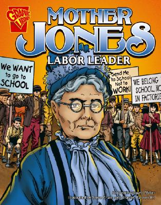 Image for Mother Jones: Labor Leader (Graphic Biographies) Mother Jones: Labor Leader (Graphic Biographies)