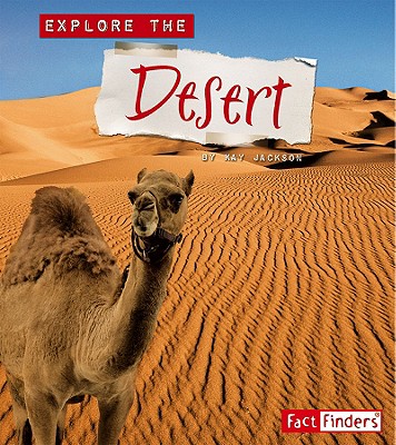 Image for Explore the Desert (Explore the Biomes) Explore the Desert (Explore the Biomes)