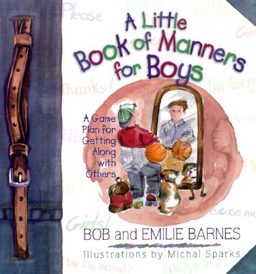Image for A Little Book of Manners for Boys: A Game Plan for Getting Along with Others