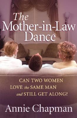 The Mother-in-Law Dance: Can Two Women Love the Same Man and Still Get Along