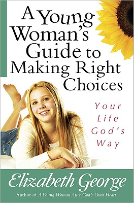 Image for A Young Woman's Guide to Making Right Choices: Your Life God's Way