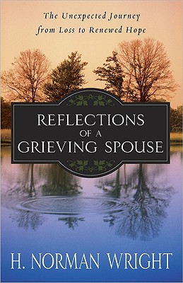 Image for Reflections of a Grieving Spouse: The Unexpected Journey from Loss to Renewed Hope