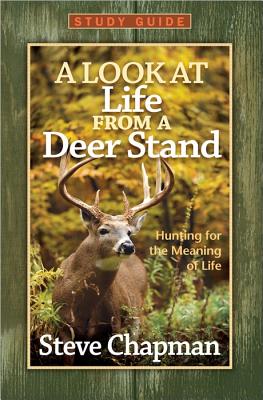 Image for A Look at Life from a Deer Stand Study Guide: Hunting for the Meaning of Life