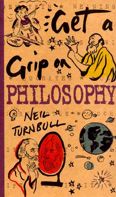 Get a Grip on Philosophy