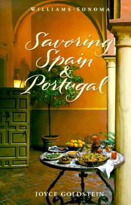 SAVORING SPAIN & PORTUGAL RECIPES AND REFLECTIONS ON IBERIAN COOKING