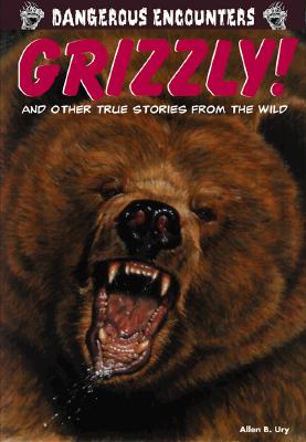 Image for Grizzly: Real-Life Animal Attacks