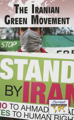 The Iranian Green Movement (Current Controversies)