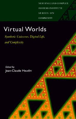 Virtual Worlds: Synthetic Universes, Digital Life, And Complexity