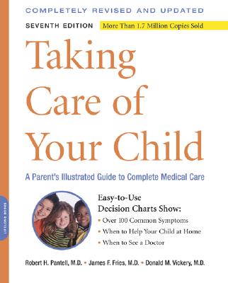 Taking Care of Your Child: A Parent's Illustrated Guide to Complete Medical Care