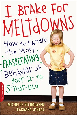 Image for I Brake For Meltdowns: How To Handle The Most Exas