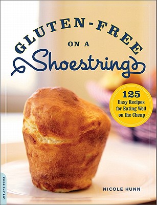 Image for Gluten-Free on a Shoestring  125 Easy Recipes for Eating Well on the Cheap