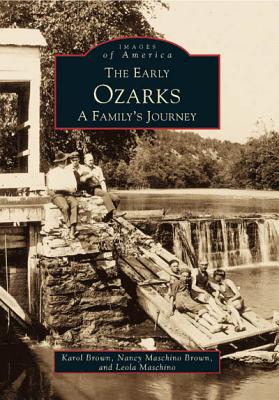 The Early Ozarks: A Family's Journey (Images of America: Missouri)