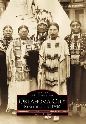 Oklahoma City Statehood to 1930 (Images of America: Oklahoma)