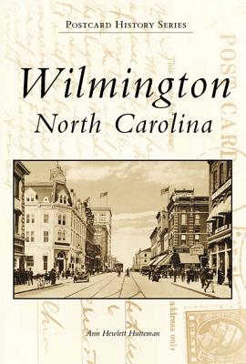Wilmington, North Carolina (Postcard History Series)