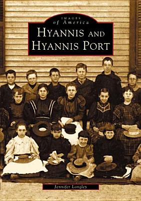 Hyannis and Hyannis Port (MA) (Images of America)