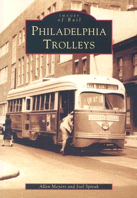 Philadelphia Trolleys [Images of Rail]