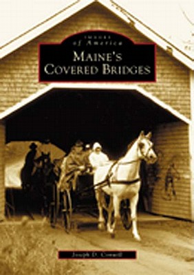 Maine's Covered Bridges [Images of America]