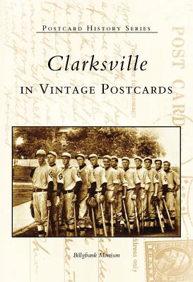Clarksville In Vintage Postcards (TN) (Postcard History Series)