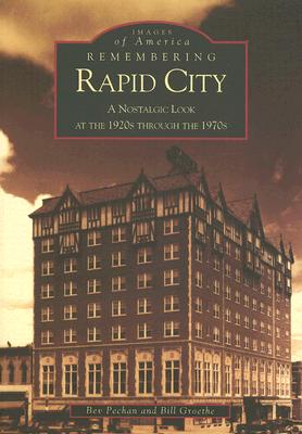 Remembering Rapid City: A Nostalgic Look at the 1920s Through the 1970s Image for Remembering Rapid City: A Nostalgic Look at the 1920s Through the 1970s