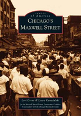 Image for Chicago's Maxwell Street (IL) (Images of America) Chicago's Maxwell Street (IL) (Images of America)
