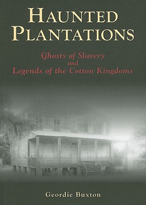 Haunted Plantations: Ghosts of Slavery and Legends of the Cotton Kingdoms (Images of America: South Carolina)