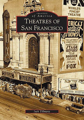 Theatres of San Francisco: Images of America