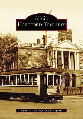 Hartford Trolleys [Images of Rail]