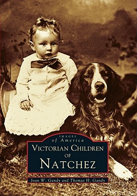 Victorian Children of Natchez (MS) (Images of America)