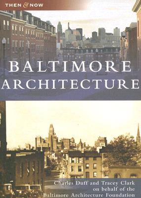 Image for Baltimore Architecture (MD) (Then & Now) Baltimore Architecture (MD) (Then & Now)