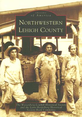 Northwestern Lehigh County [Images of America]