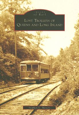 Lost Trolley's of Queens and Long Island (Images of Rail)