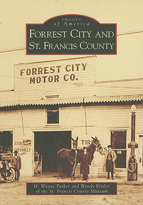Forrest City and St. Francis County (Images of America: Arkansas)