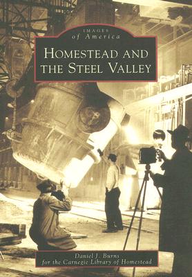 Homestead and the Steel Valley [Images of America]