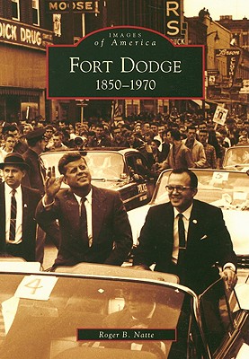 Fort Dodge: 1850 to 1970 (Images of America)