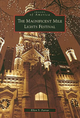 The Magnificent Mile Lights Festival (Images of America: Illinois)
