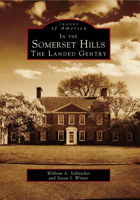 In the Somerset Hills: The Landed Gentry (Images of America)