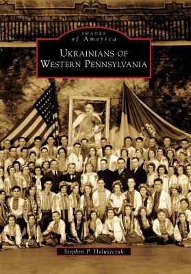 Ukrainians of Western Pennsylvania (Images of America)