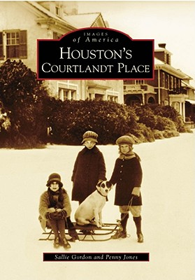 Houston's Courtlandt Place (Images Of America Series)