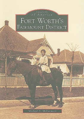 Fort Worth's Fairmount District (Images of America)