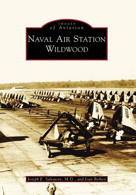 Naval Air Station Wildwood [Images of Aviation]